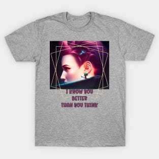 I know you better than you think (profile of redheaded girl) T-Shirt